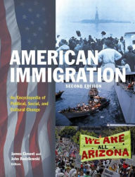 Title: American Immigration: An Encyclopedia of Political, Social, and Cultural Change: An Encyclopedia of Political, Social, and Cultural Change, Author: James Ciment