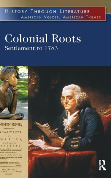 Colonial Roots: Settlement to 1783 / Edition 1