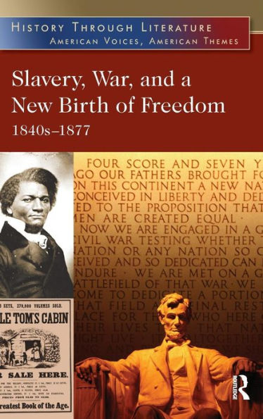 Slavery, War, and a New Birth of Freedom: 1840s-1877 / Edition 1