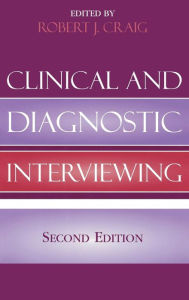 Title: Clinical and Diagnostic Interviewing / Edition 2, Author: Robert J. Craig Ph.D.