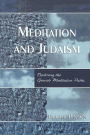 Meditation and Judaism: Exploring the Jewish Meditative Paths