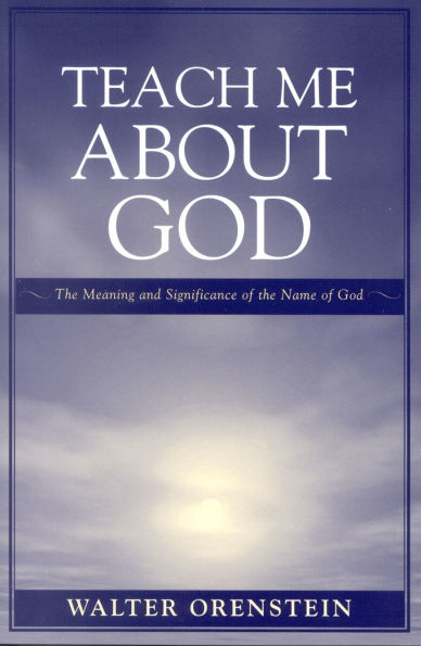 Teach Me about God: The Meaning and Significance of the Name of God