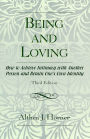 Being and Loving: How to Achieve Intimacy with Another Person and Retain One's Own Identity / Edition 3