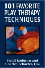 101 Favorite Play Therapy Techniques / Edition 1