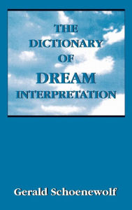 Title: Dictionary Of Dream Interpretation / Edition 1, Author: Gerald Schoenewolf