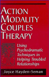 Title: Action Modality Couples Therapy: Using Psychodramatic Techniques in Helping Troubled Relationships / Edition 1, Author: Joyce Ann Hayden-Seman