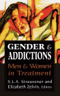 Gender and Addictions: Men and Women in Treatment / Edition 1