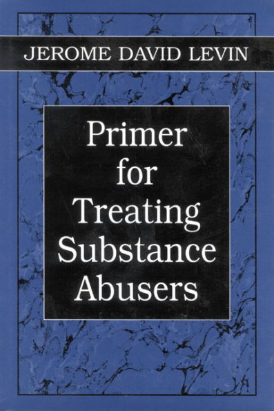 Primer for Treating Substance Abusers / Edition 1