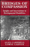 Title: Bridges of Compassion: Insights and Interventions in Developmental Disabilities, Author: Alex Campbell