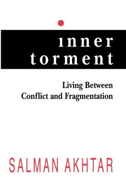 Inner Torment: Living Between Conflict and Fragmentation / Edition 1