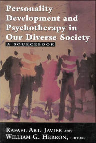 Title: Personality Development and Psychotherapy in Our Diverse Society: A Sourcebook / Edition 1, Author: Rafael Art. Javier