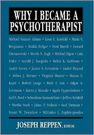 Title: Why I Became a Psychotherapist / Edition 1, Author: Joseph Reppen