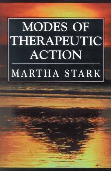 Modes of Therapeutic Action / Edition 1