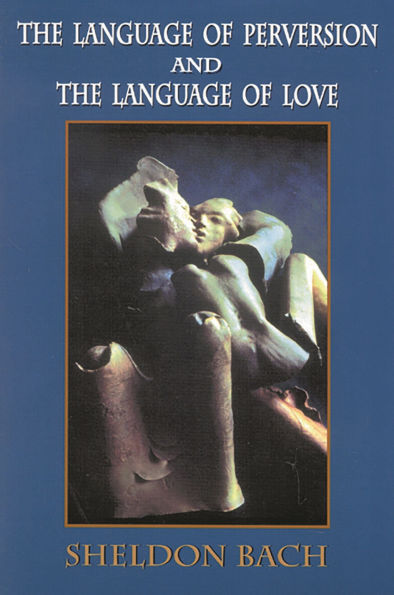 The Language of Perversion and the Language of Love