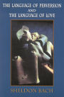 The Language of Perversion and the Language of Love
