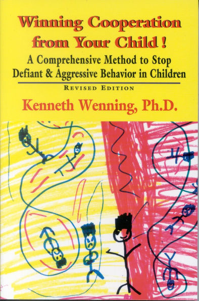 Winning Cooperation from Your Child!: A Comprehensive Method to Stop Defiant and Aggressive Behavior Children