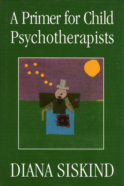 A Primer for Child Psychotherapists / Edition 1