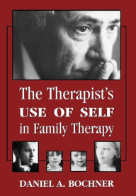 Title: Therapists Use of Self in Family Therapy, Author: Daniel Bochner