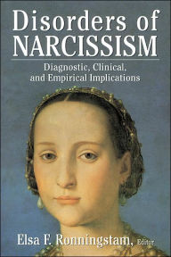 Title: Disorders of Narcissism: Diagnostic, Clinical, and Empirical Implications / Edition 1, Author: Elsa F. Ronningstam