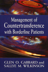 Title: Management of Countertransference with Borderline Patients / Edition 1, Author: Glen O. Gabbard