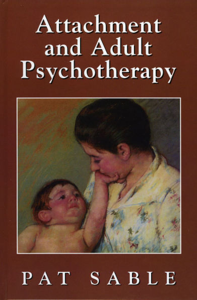 Attachment and Adult Psychotherapy / Edition 1