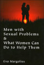 Men with Sexual Problems and What Women Can Do to Help Them