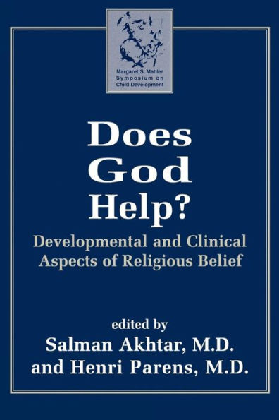 Does God Help?: Developmental and Clinical Aspects of Religious Belief / Edition 1