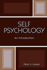 Title: Self Psychology: An Introduction / Edition 1, Author: Peter A. Lessem