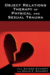 Title: Object Relations Therapy of Physical and Sexual Trauma, Author: Jill Savege Scharff