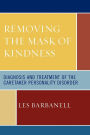 Removing the Mask of Kindness: Diagnosis and Treatment of the Caretaker Personality Disorder