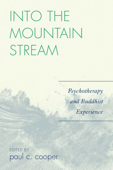 Into the Mountain Stream: Psychotherapy and Buddhist Experience