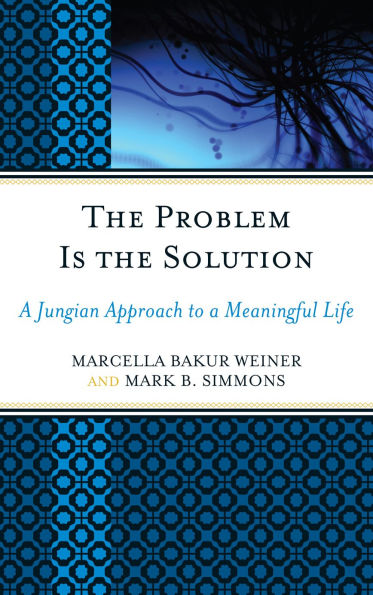 The Problem Is the Solution: A Jungian Approach to a Meaningful Life