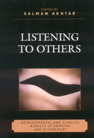 Title: Listening to Others: Developmental and Clinical Aspects of Empathy and Attunement, Author: Evelyne Schwaber