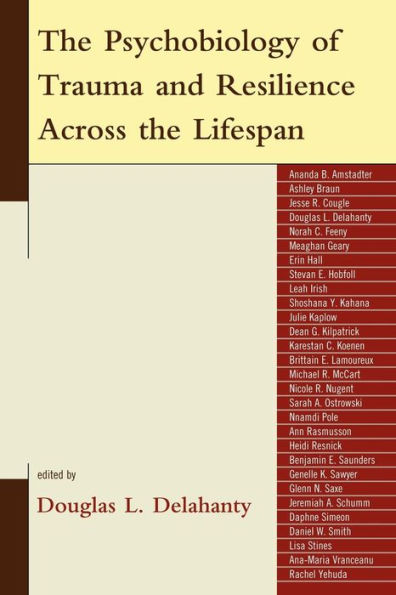 the Psychobiology of Trauma and Resilience Across Lifespan