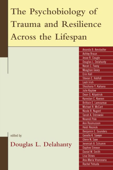 the Psychobiology of Trauma and Resilience Across Lifespan