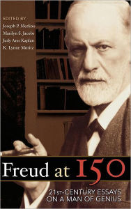 Title: Freud at 150: Twenty First Century Essays on a Man of Genius, Author: Joseph P. Merlino