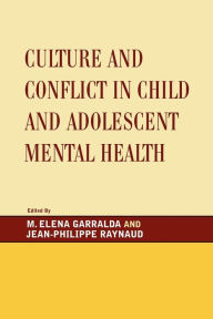 Title: Culture and Conflict in Child and Adolescent Mental Health, Author: Elena M. Garralda