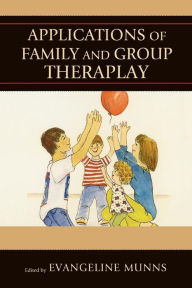 Title: Applications of Family and Group Theraplay, Author: Evangeline Munns