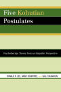 Five Kohutian Postulates: Psychotherapy Theory from an Empathic Perspective