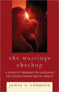 The Marriage Checkup: A Scientific Program for Sustaining and Strengthening Marital Health