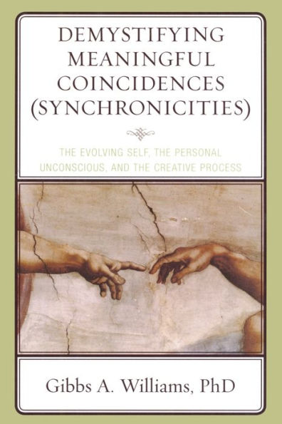 Demystifying Meaningful Coincidences (Synchronicities): the Evolving Self, Personal Unconscious, and Creative Process