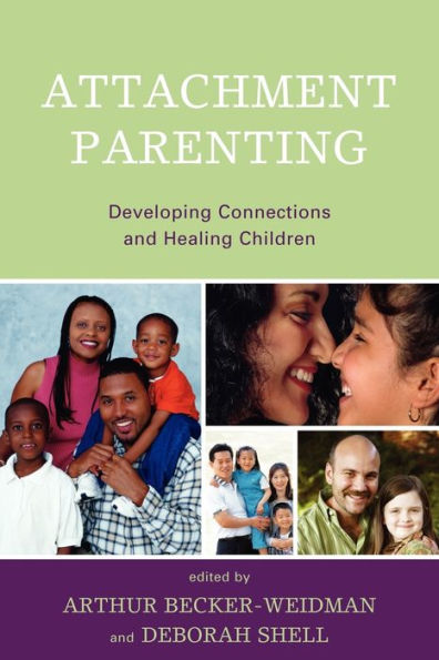 Attachment Parenting: Developing Connections and Healing Children