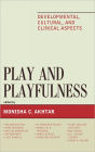 Play and Playfulness: Developmental, Cultural, and Clinical Aspects