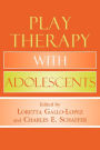 Play Therapy with Adolescents