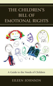Title: The Children's Bill of Emotional Rights: A Guide to the Needs of Children, Author: Eileen Johnson