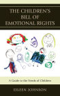 The Children's Bill of Emotional Rights: A Guide to the Needs of Children