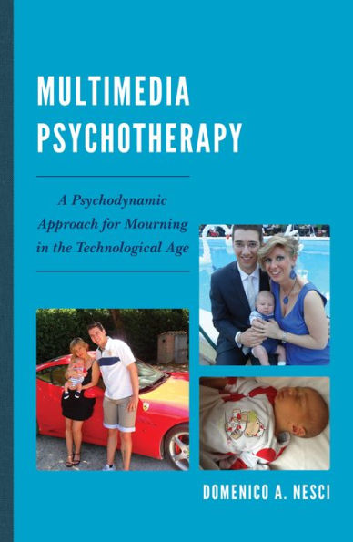 Multimedia Psychotherapy: A Psychodynamic Approach for Mourning the Technological Age