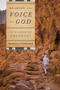 Title: Hearing the Voice of God: In Search of Prophecy, Author: Mordecai Schreiber