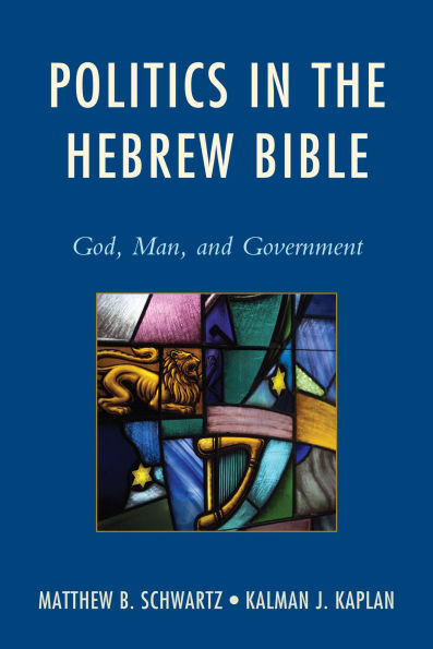 Politics the Hebrew Bible: God, Man, and Government