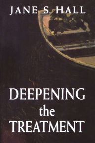 Title: Deepening the Treatment, Author: Jane S. Hall